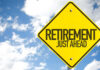 Retirees Get Rare Good News A yellow road sign indicating retirement is just ahead